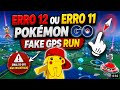 ERRO 12 OU ERRO 11 POKÉMON GO FAKE GPS RUN