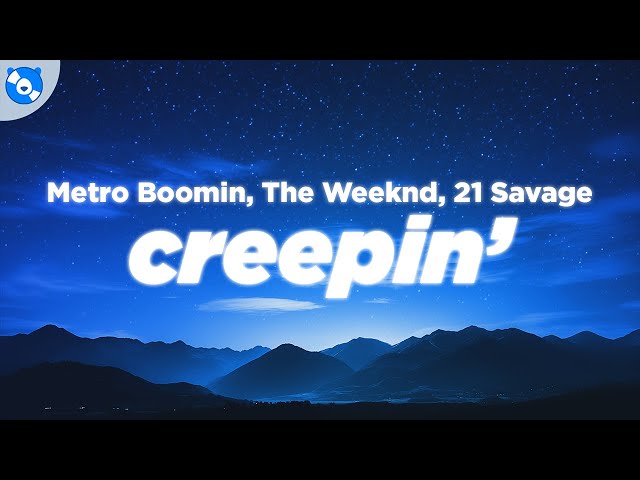 Metro Boomin, The Weeknd, 21 Savage - Creepin' (Clean - Lyrics) class=