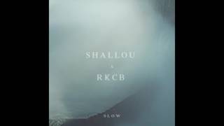 Shallou X Rkcb - Slow (Audio)