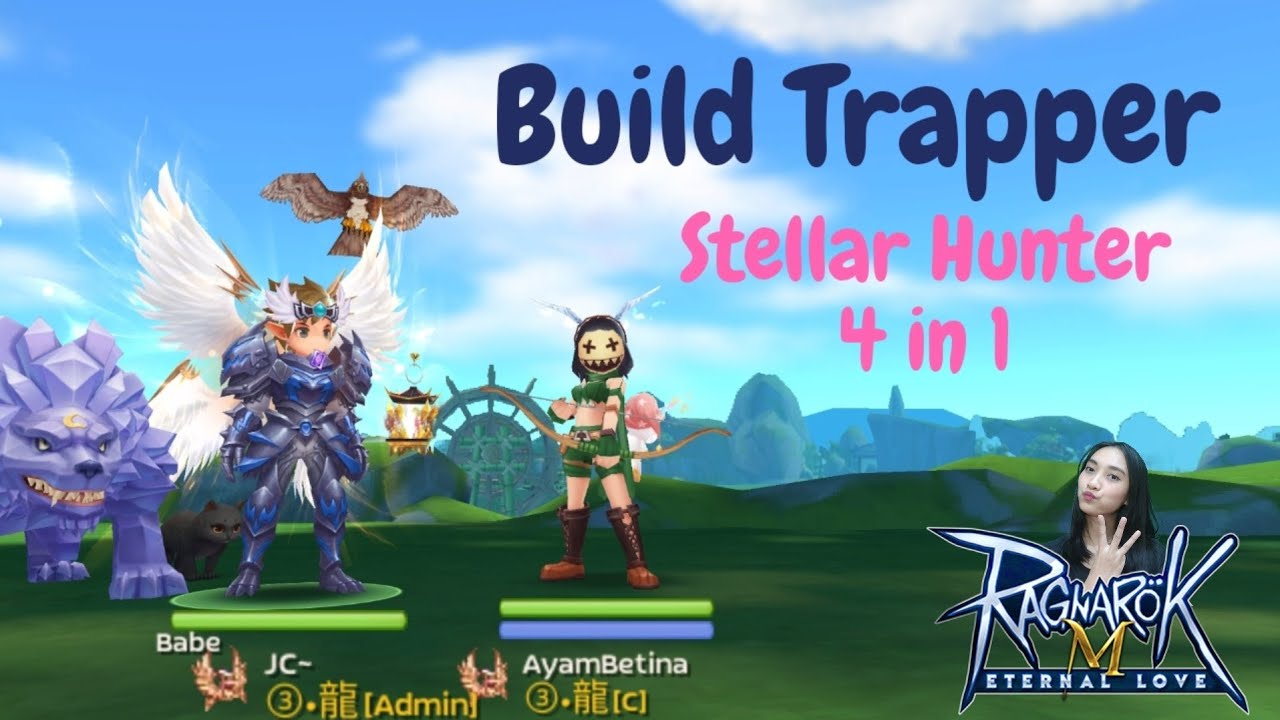 INTIP BUILD TRAPPER STELLAR HUNTER 4 IN 1 Eps.3 | Ragnarok M Eternal ...