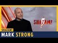 Mark Strong Talks SHAZAM!