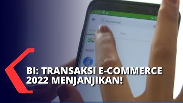 BI Proyeksikan Transaksi E-Commerce dan Digital Tembus Rp 530 Triliun Tahun 2022