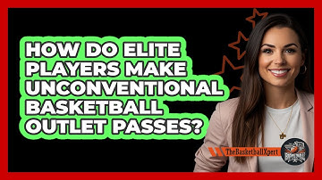 How Do Elite Players Make Unconventional Basketball Outlet Passes? - The Basketball Xpert