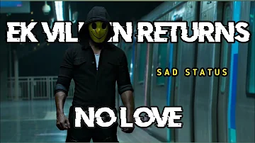 No Love x Ft. Ek Villain Returns🥵 || Sad WhatsApp Status💔 || #ekvillainreturns #emotionalstatus