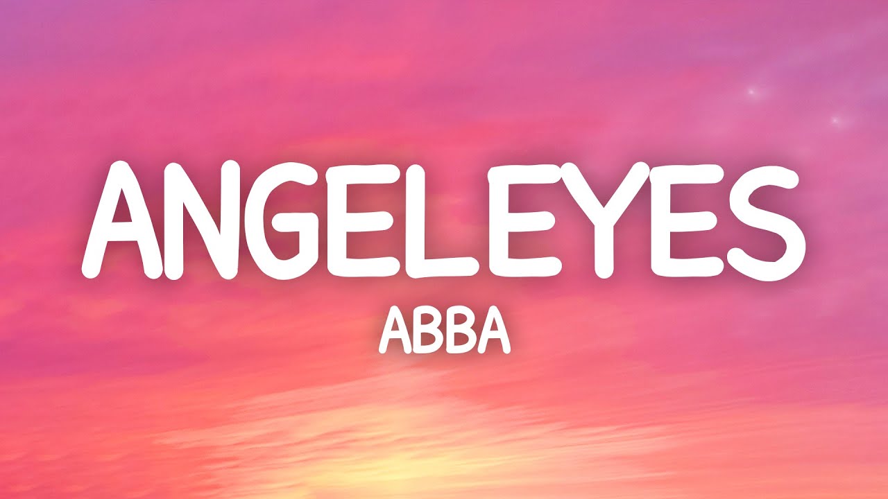 Abba angel eyes. Angel Eyes ABBA. Angel Eyes ABBA текст.