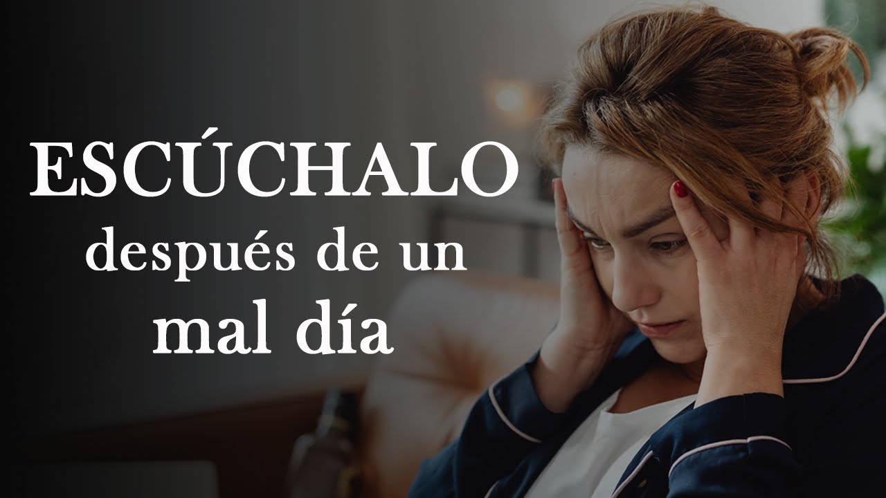 REFLEXIÓN - Bonito MENSAJE después de un mal día - Con palabras de