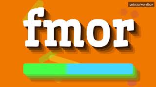 FMOR - How to say Fmor?