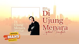 IQBAL TAUFIK - DI UJUNG MENARA (Officlal )