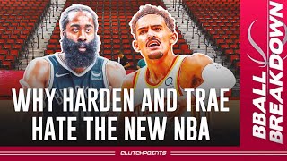 Why Harden And Trae HATE The New NBA