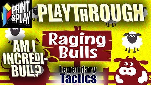 RAGING BULLS - PLAYTHROUGH / Am I unbelieva-bull? / Print and Play Games / Legendary Tactics