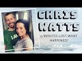 Chris Watts 13 Minutes Lost what Happened?