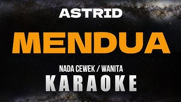 MENDUA - ASTRID (Karaoke Nada Wanita/ Cewek)