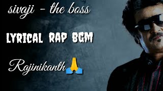 Video thumbnail of "SIVAJI BGM RAP LYRICAL | RAJINIKANTH | A.R.REHAMAN  | SHANKAR | THE BOSS THEME"