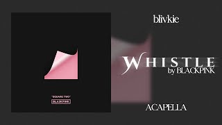 BLACKPINK - Whistle (98% Clean Acapella) + DL Resimi