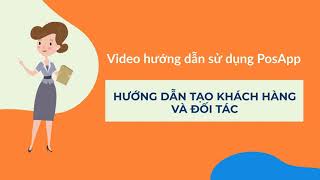 [PosApp F&B Hướng dẫn] EP4 Cách tạo khách hàng và đối tác trên phần mềm screenshot 5