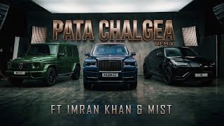 Kasim G x IMRAN KHAN - PATA CHALGEA (REMIX) | FT MIST [ Official Music Video]