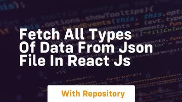 Fetch all types of data from json file in react js