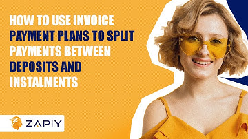 How to Use Invoice Payment Plans to Split Payments Between Deposits and Instalments