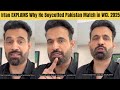 Irfan Pathan BIG Statement After Boycotting India Vs Pakistan Match In WCL 2025 Ind Vs Pak Legends Irfan Pathan BIG Statement After Boycotting India Vs Pakistan Match In WCL 2025 Ind Vs Pak Legends