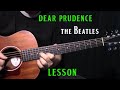 how to play "Dear Prudence" by The Beatles_John Lennon - acoustic guitar lesson