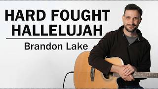 How To Play “hard Fought Hallelujah” On Guitar - (brandon Lake)