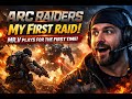 ARC Raiders - my first raids