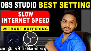 Best OBS Streaming Settings For Slow Internet 2023 | How to YouTube live stream without buffering