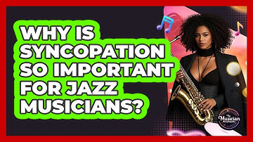 Why Is Syncopation So Important For Jazz Musicians? - The Musician Encyclopedia
