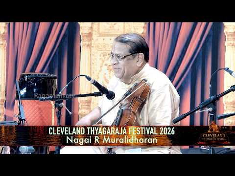 Cleveland Thyagaraja Festival 2026 | Violin Concert | Nagai R. Muralidharan & Dr D. Badrinarayanan