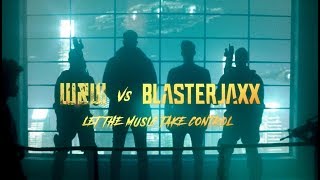 Watch Blasterjaxx Let The Music Take Control video