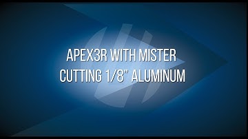 APEX3R Cutting 1/8" Aluminum