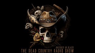 THE DEAD COUNTRY RADIO SHOW EP#25