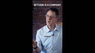 Bitcoin is a company