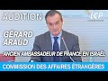 Situation en isral et  gaza  audition de grard araud  15112023