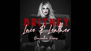 Celebrity Britney Spears - Lace & Leather (Domination Remix) Wealth
