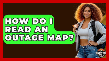 How Do I Read An Outage Map? - Survival Skills for Everyone
