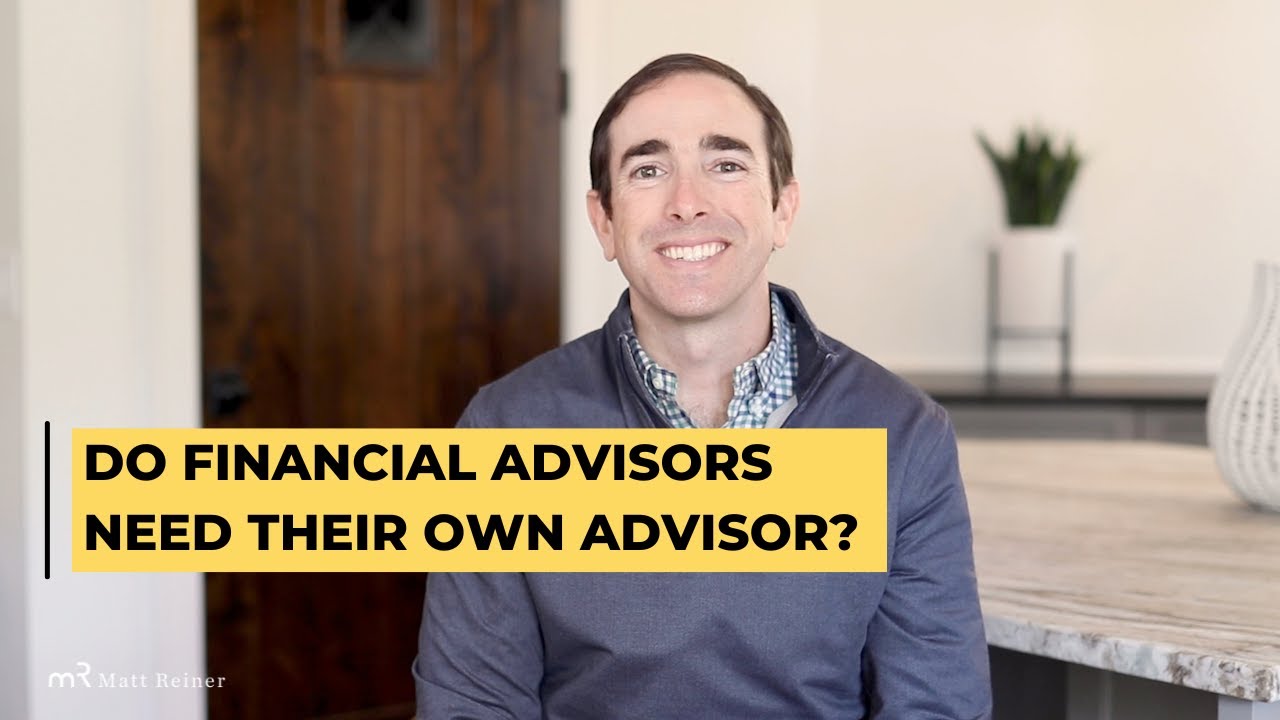 Do Advisors Need Their Own Advisor? | Matt Reiner | Financial Advisor Success Tips