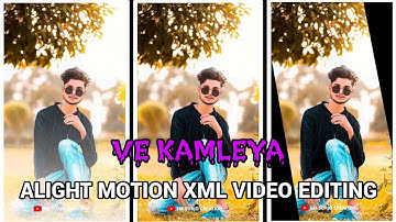 Ve kamleya full song || XML FILE || Hindi love song || Alight Motion XML Video Editing #xml_file 