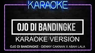 Denny Caknan - Ojo Dibandingke (Karaoke Lirik Tanpa Vokal) by CAS MUSIK