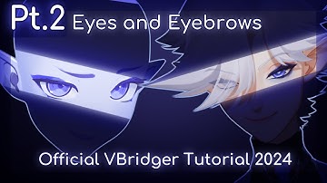 Official VBridger Tutorial (2024) Pt.2 - VBridger Eyes