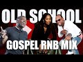 Old school gospel rnb  the knockout mix