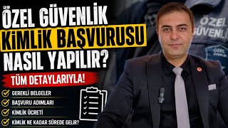 ÖZEL GÜVENLİK KİMLİK BAŞVURUSU NASIL YAPILIR?