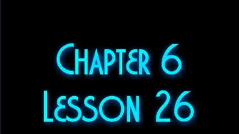 Ch6 Lesson 26