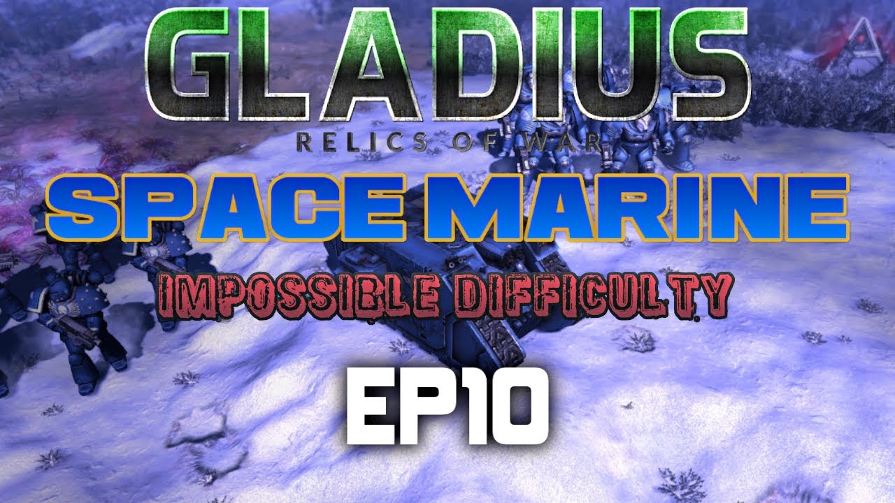 Gladius Relics of War | Reinforcement Pack DLC | Impossible Difficulty Space Marines | EP10