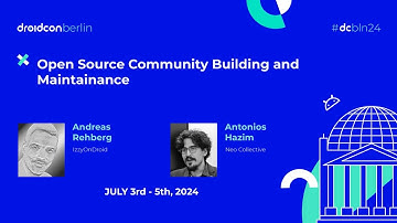 Open Source Community Building - Andreas Rehberg & Antonios Hazim | droidcon Berlin 2024