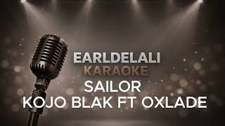 Sailor · Kojo Blak, Oxlade karaoke