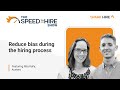 Reduce bias during the hiring process
