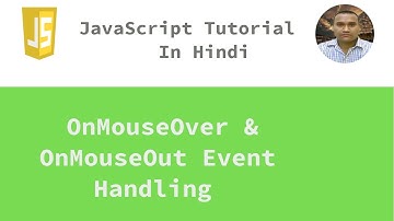 JavaScript Tutorial - 29 - OnMouseOver & OnMouseOut Event | Hindi