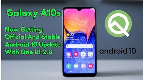Galaxy A10s Now Getting Official Android 10 Update | With One UI 2.0