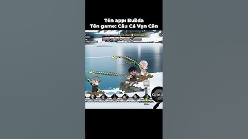 Tên app: Builda, Tên game: Câu Cá Vạn Cân #caucavancan 